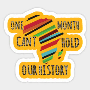 One Month Cant Hold Our History Sticker